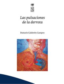 Las pulsaciones de la derrota.  Damaris Caldern