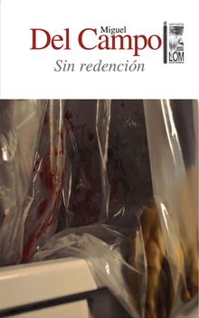 Sin redencin.  Miguel Ignacio Del Campo Zaldvar