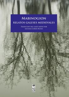 Mabinogion. Relatos galeses medievales.  Luciana Cordo Russo