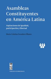 Asambleas Constituyentes en Amrica Latina.  Mara Cristina Escudero Illanes
