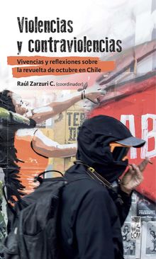 Violencias y contraviolencias.  Ral Zarzuri