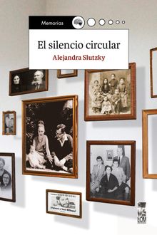 El Silencio Circular.  Alejandra Slutzky