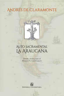 Auto sacramental La Araucana.  Rodrigo Fandes Carreo