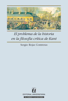 El problema de la historia en la filosofa crtica de Kant.  Sergio Rojas Contreras