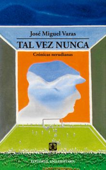 Tal vez nunca.  Jos Miguel Varas