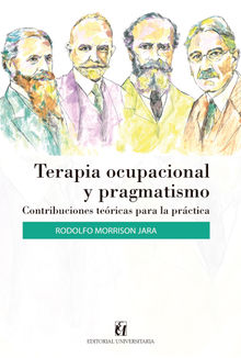 Terapia ocupacional y pragmatismo.  Rodolfo Morrison Jara