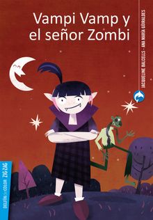 Vampi Vamp y el seor Zombi.  Ana Mara Giraldes