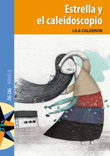 Estrella y el caleidoscopio.  Lila Caldern