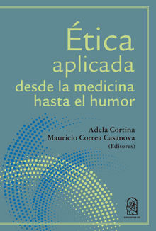 tica aplicada desde la medicina hasta el humor.  Adela Cortina