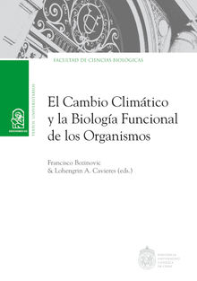 El cambio climtico y la biologa funcional de los organismos.  Francisco Bozinovic