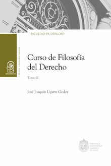 Curso de Filosofa del Derecho. Tomo II.  Jos Joaqun Ugarte Godoy