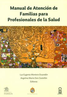 Manual de atencin de familias para profesionales de la salud.  Luz Eugenia Montero Ossandn