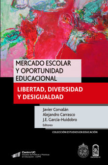 Mercado escolar y oportunidad educacional.  J.E. Garca-Huidobro