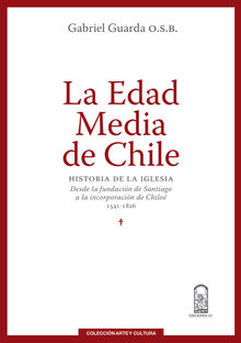 La Edad Media de Chile.  Gabriel Guarda