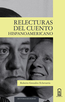 Relecturas del cuento hispanoamericano.  Roberto Gonzlez Echevarra