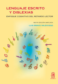 Lenguaje escrito y dislexias.  Luis Bravo Valdivieso