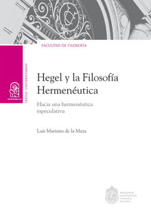 Hegel y la filosofa hermenutica..  Luis Mariano de la Maza Samhaber