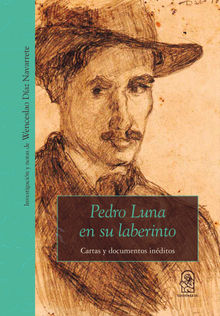 Pedro Luna en su laberinto.  Mariano Wenceslao Daz Navarrete