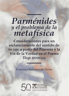 Parmnides y el problema de la metafsica.  Francisco Bahamonde Faras