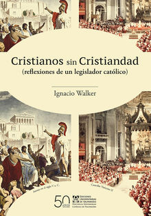 Cristianos sin Cristiandad.  Ignacio Walker Prieto