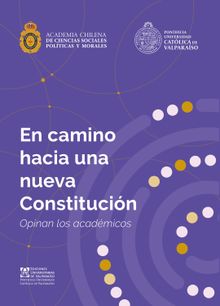 En Camino hacia una nueva constitucin.  Polticas y Morales y la PUCV Academia Chilena de Ciencias Sociales