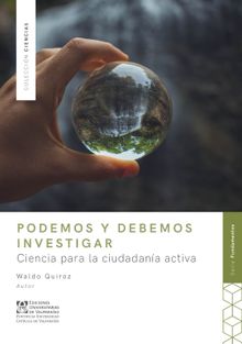 Podemos y debemos investigar.  Waldo Quiroz Venegas