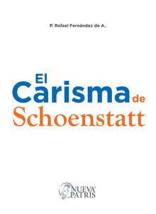 El Carisma de Schoenstatt.  P. Rafael Fernndez de A.