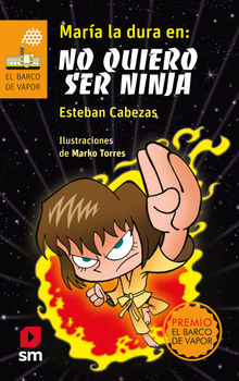 Mara la dura en: no quiero ser ninja.  Esteban Cabezas