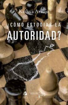 Cmo estudiar la autoridad?.  Kathya Roxana Araujo Kakiuchi