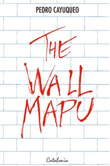 ?The Wallmapu.  Pedro Cayuqueo