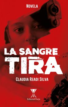 La sangre tira.  Claudia Readi Silva