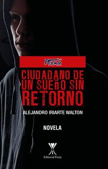 Ciudadano de un sueo sin retorno.  Alejandro Iriarte Walton