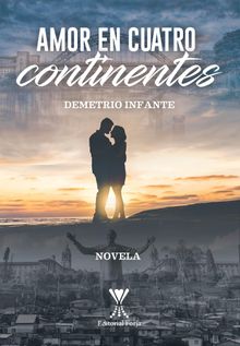 Amor en cuatro continentes.  Demetrio Infante Figueroa