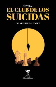 El club de los suicidas.  Luis Felipe Sauvalle