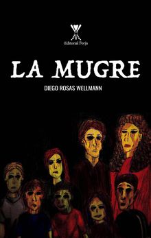 La mugre.  Diego Rosas Wellmann