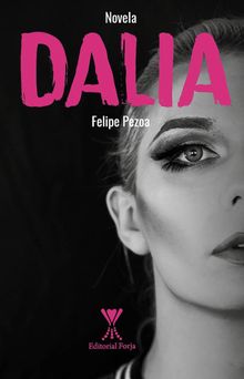 Dalia.  Felipe Pezoa Contreras