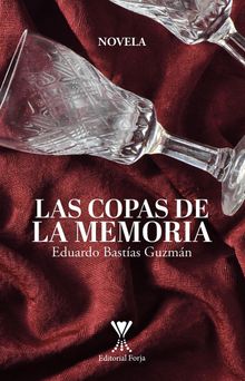 Las copas de la memoria.  Eduardo Bastas Guzmn