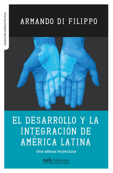 El desarrollo y la integracin de Amrica Latina.  Armando Di Filippo