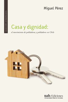 Casa y dignidad.  Miguel Prez