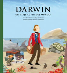 Darwin, un viaje al fin del mundo.  Olaya Sanfuentes