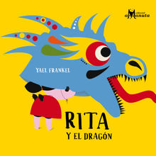 Rita y el dragn.  Yael Frankel