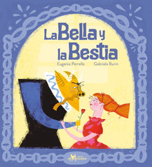 La Bella y la Bestia.  Eugenia Perrella