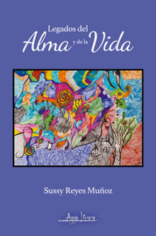 Legados del alma y de la vida.  Sussy Reyes Muñoz