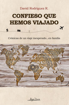 Confieso que hemos viajado.  David Rodrguez R.