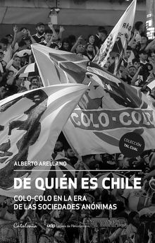 De quin es Chile.  Alberto Arellano
