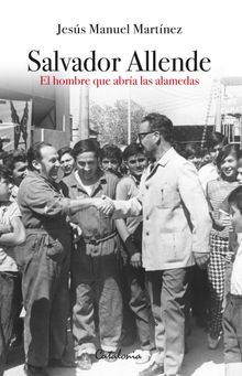 Salvador Allende.  Jess Manuel Martnez