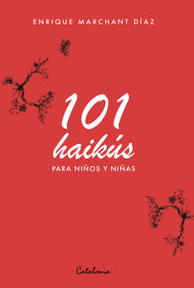 101 haiks para nios y nias.  Enrique Marchant