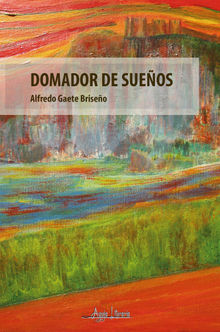 Domador de sueos.  Alfredo Gaete Briseo