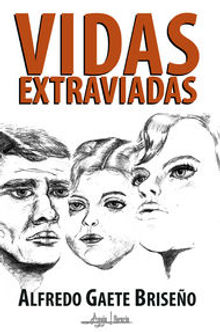 Vidas Extraviadas.  Alfredo Gaete Briseo