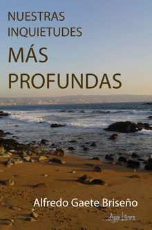 Nuestras Inquietudes ms Profundas.  Alfredo Gaete Briseo